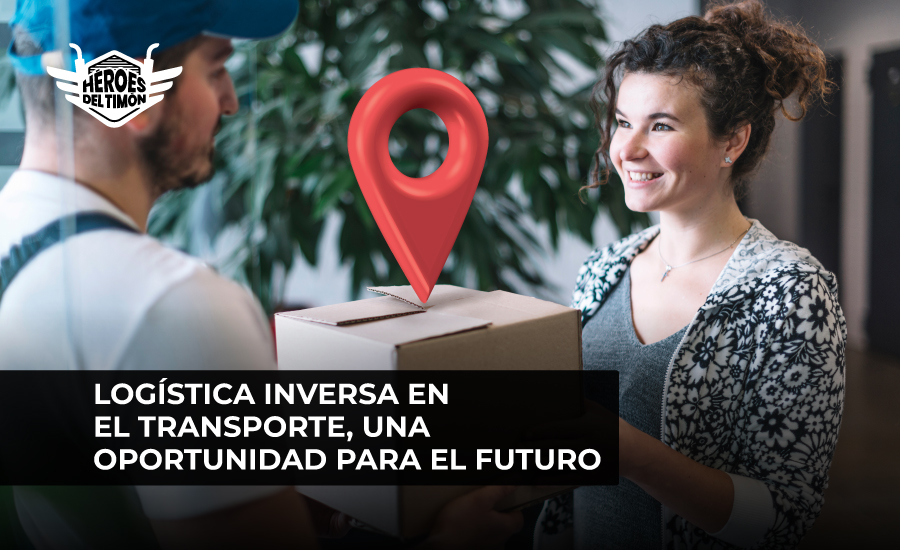 Logística inversa en el transporte, una oportunidad para el futuro