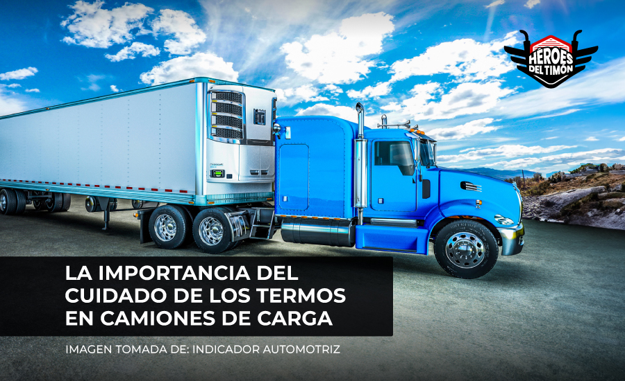 La importancia del cuidado de los termos en camiones de carga