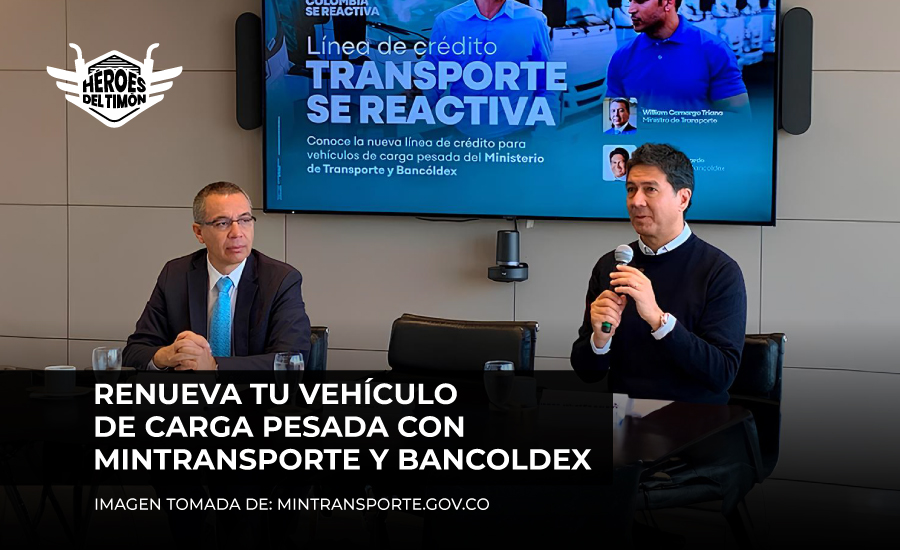Renueva tu vehículo de carga pesada con MinTransporte y Bancoldex