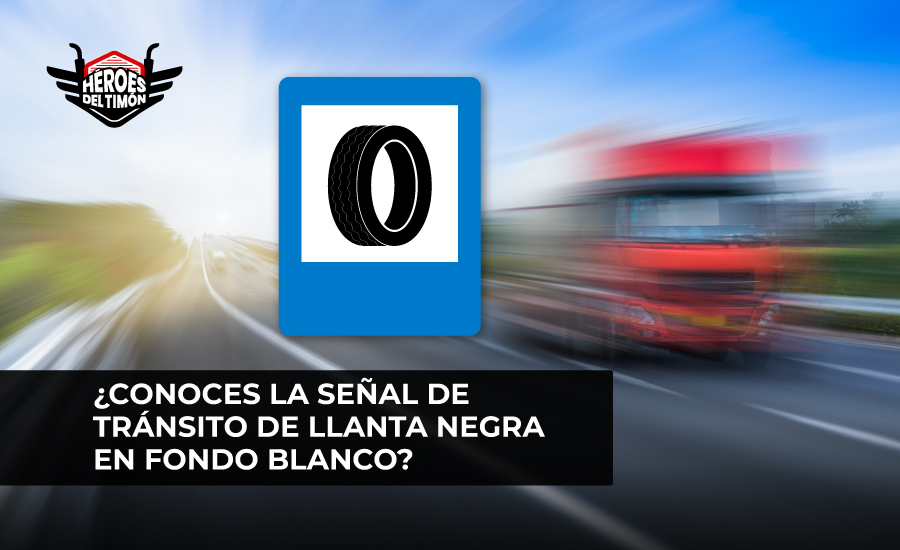Conoces la señal de tránsito de llanta negra en fondo blanco