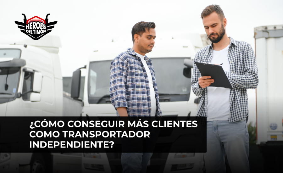 ¿Cómo conseguir más clientes como transportador independiente?