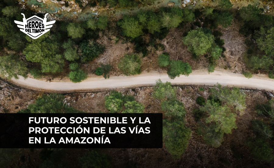 Futuro sostenible y la protección de las vías en la Amazonía