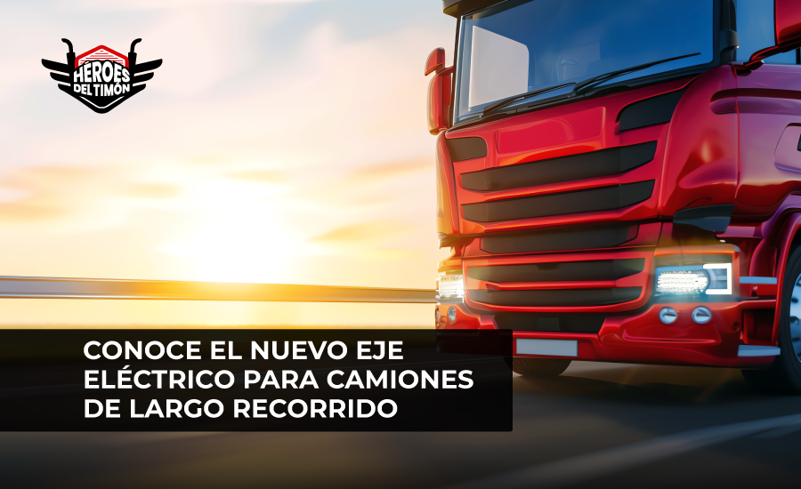 Conoce el nuevo eje eléctrico para camiones de largo recorrido