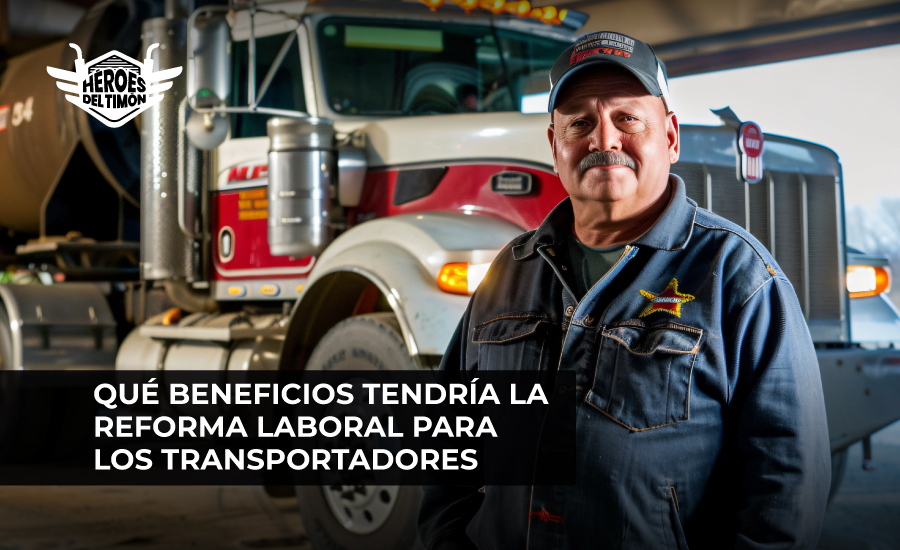 Qué beneficios tendría la reforma laboral para los transportadores