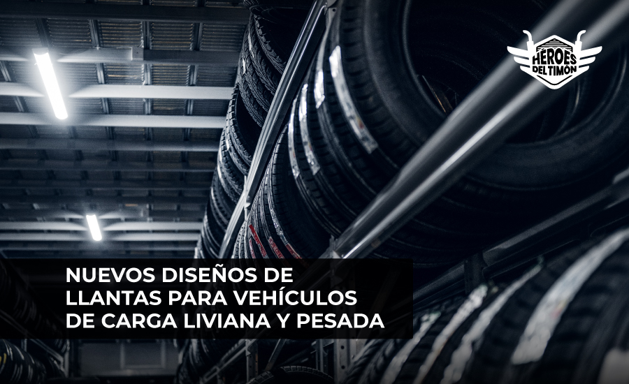 Nuevos diseños de llantas para vehículos de carga liviana y pesada