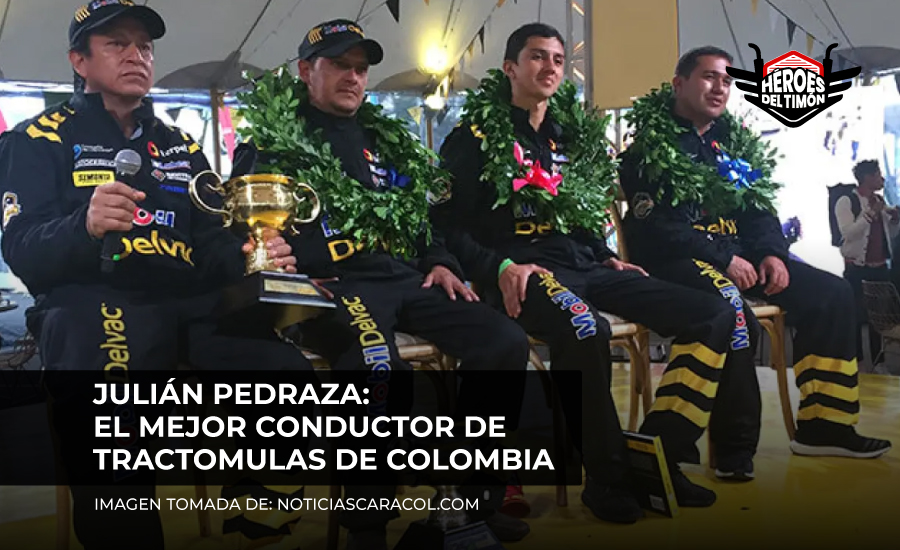 Julián Pedraza: El mejor conductor de tractomulas de Colombia