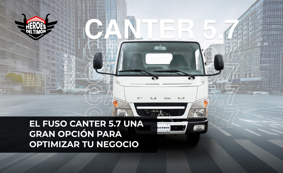 El Fuso Canter 5.7 una gran opción para optimizar tu negocio