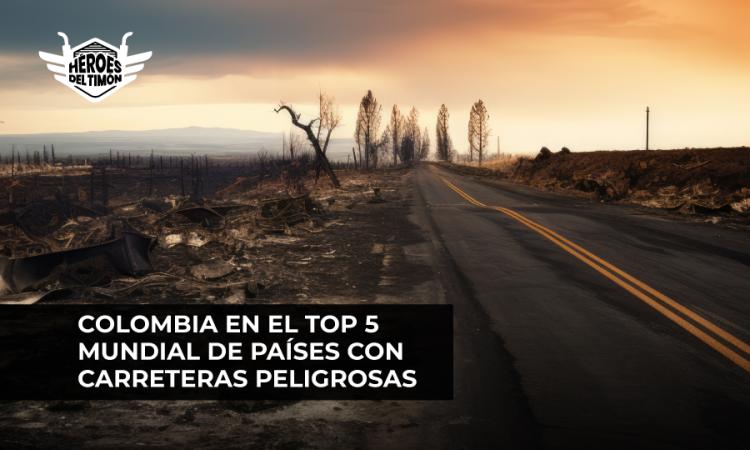 Colombia en el top 5 mundial de países con carreteras peligrosas