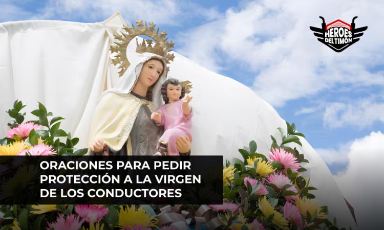 Oraciones para pedir protección a la virgen de los conductores