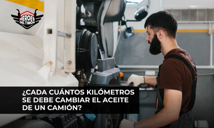 ¿Cada cuántos kilómetros se debe cambiar el aceite de un camión?